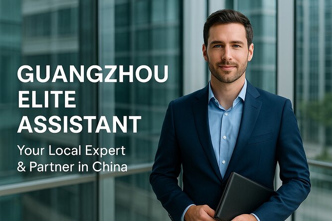 Greater Bay Area Elite Business Assistance (Guangzhou & Shenzhen) - Authentic Insights from Reviews