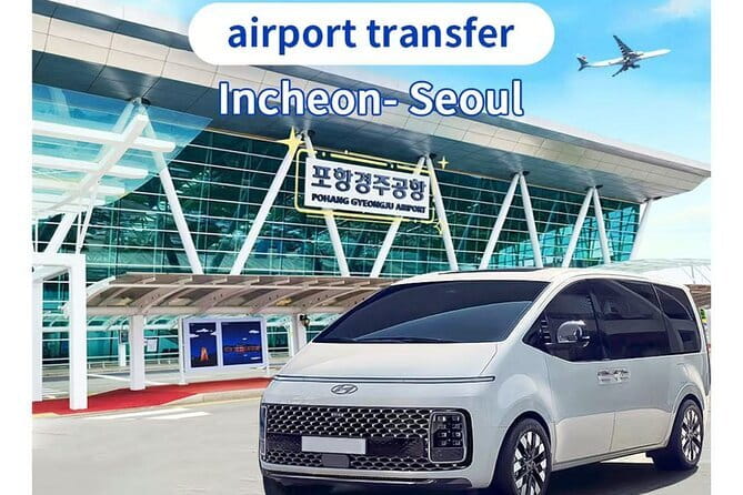 Private Transfer from Incheon Airport-ICN to Seoul - Introduction