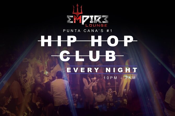 Empire Lounge: Punta Cana Hip-Hop Music & Nightclub Experience - Is This Experience Worth the Price?